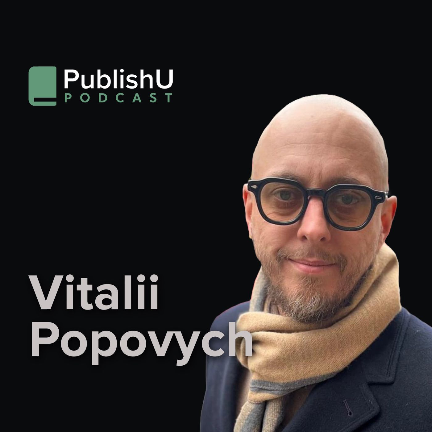 PublishU Podcast with Vitaliy Popovych 'Ashes to Iron'