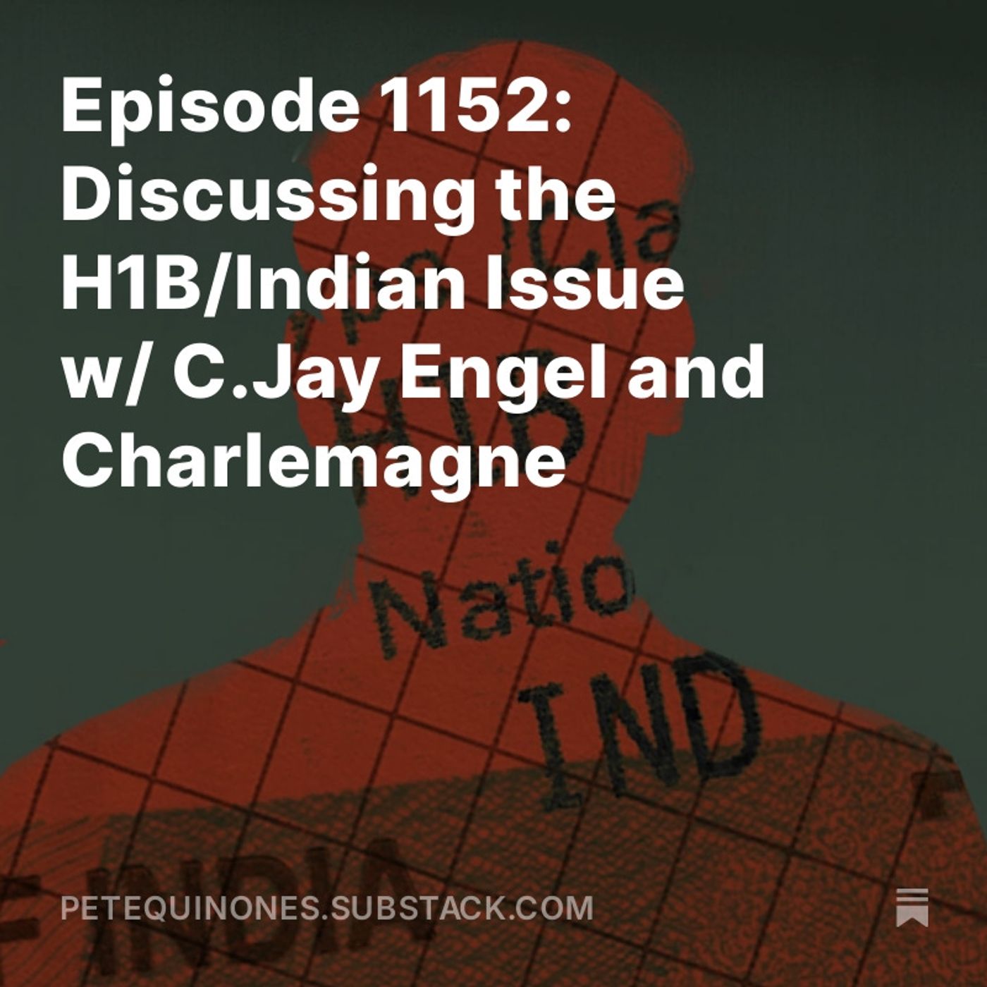 Episode 1152: Discussing the H1B/Indian Issue w/ C.Jay Engel and Charlemagne