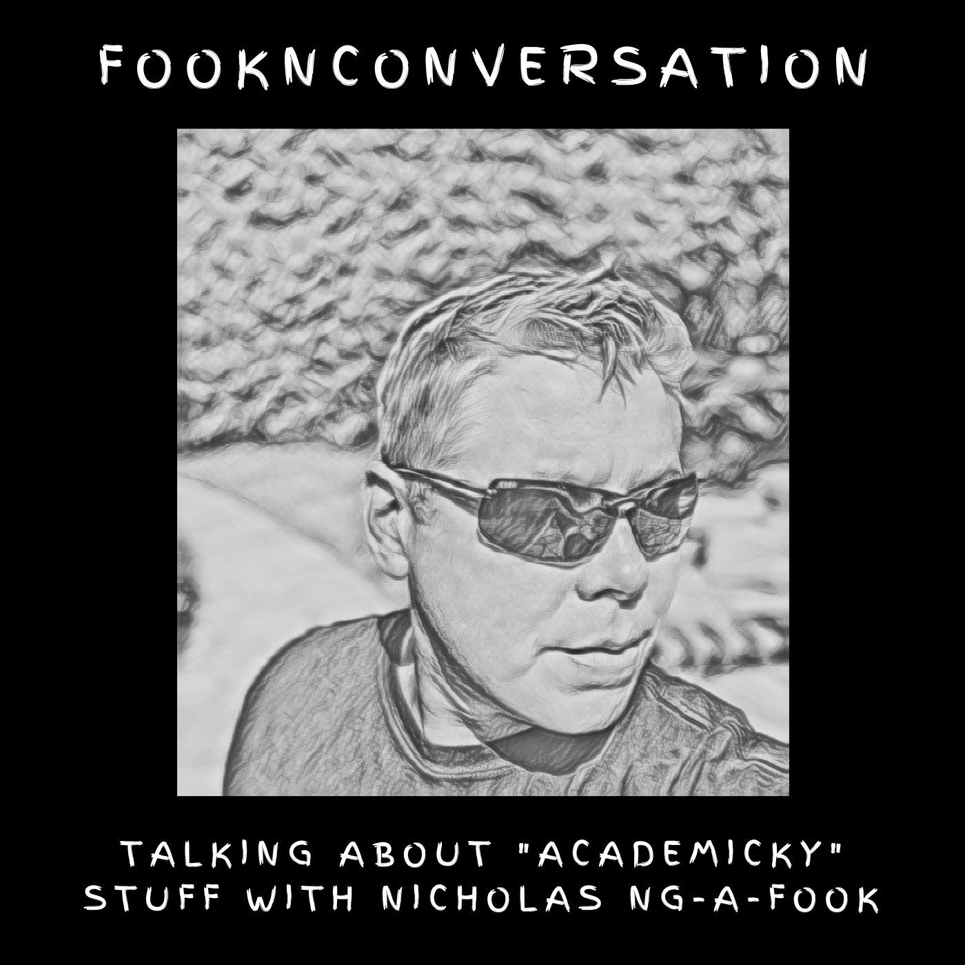 Fookn Conversation - Talking About “Academicky” Stuff