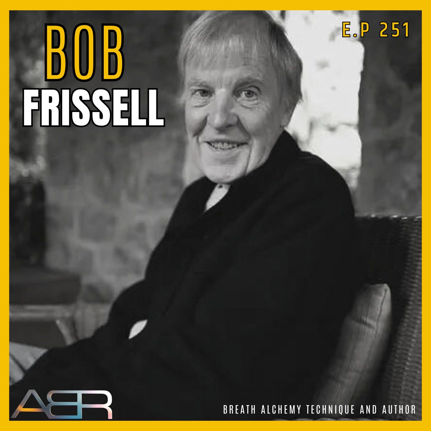 Airey Bros Radio / Bob Frissell / Ep 251 / Breath Alchemy / Catching the Ascension Wave /