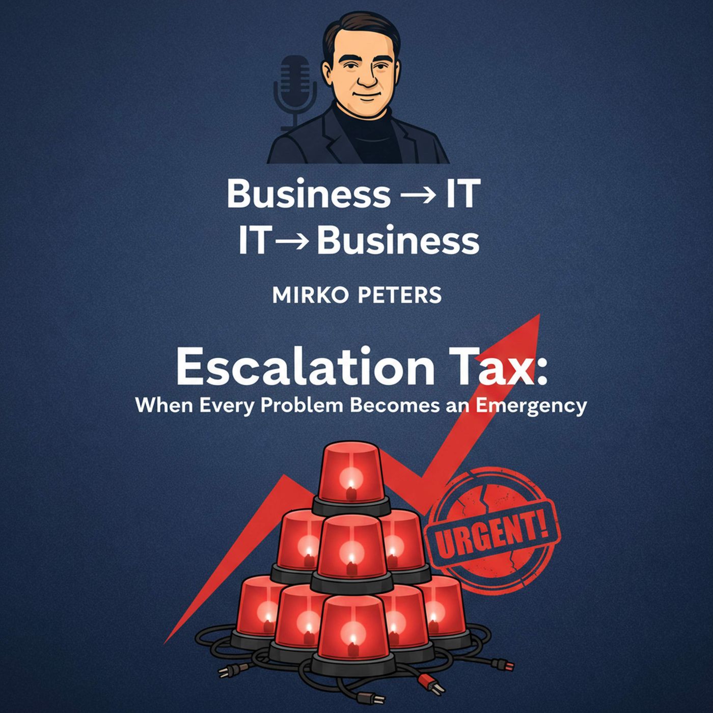Escalation Tax: When Every Problem Becomes an Emergency episode artwork