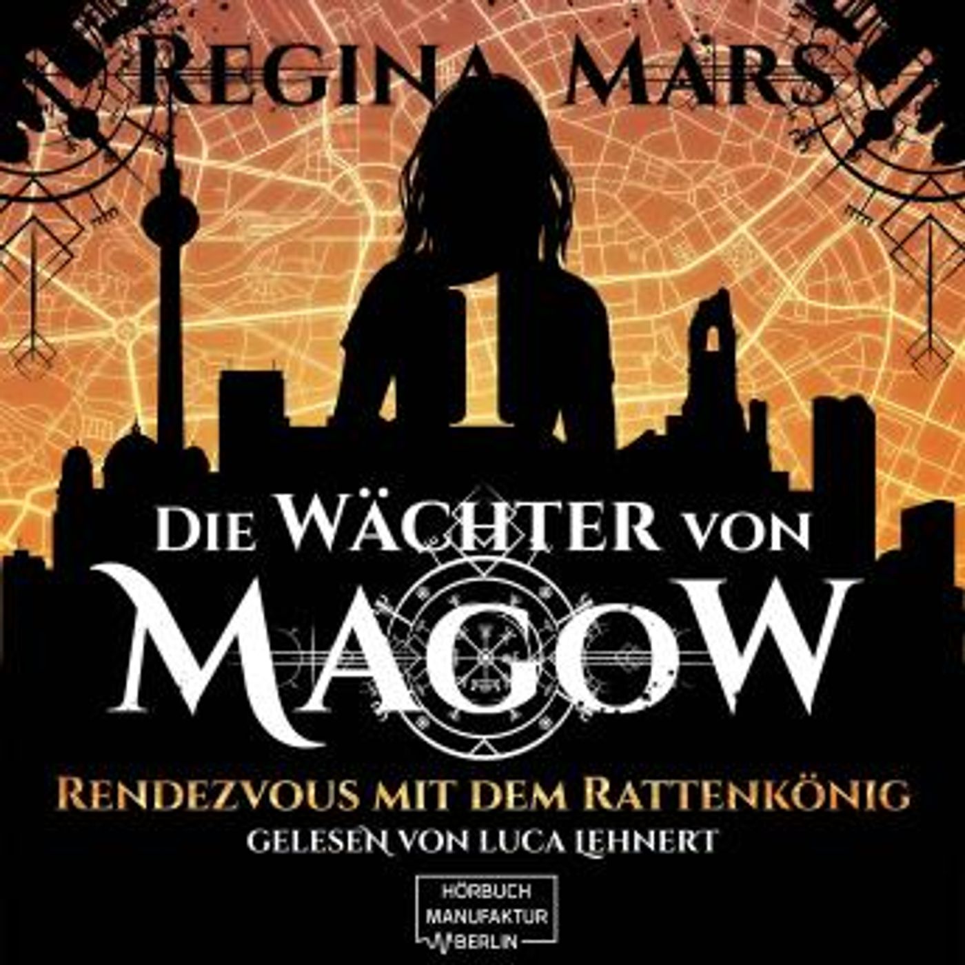 [German] - Rendezvous mit dem Rattenkönig - Wächter von Magow, Band 1 (ungekürzt) by Regina Mars episode artwork