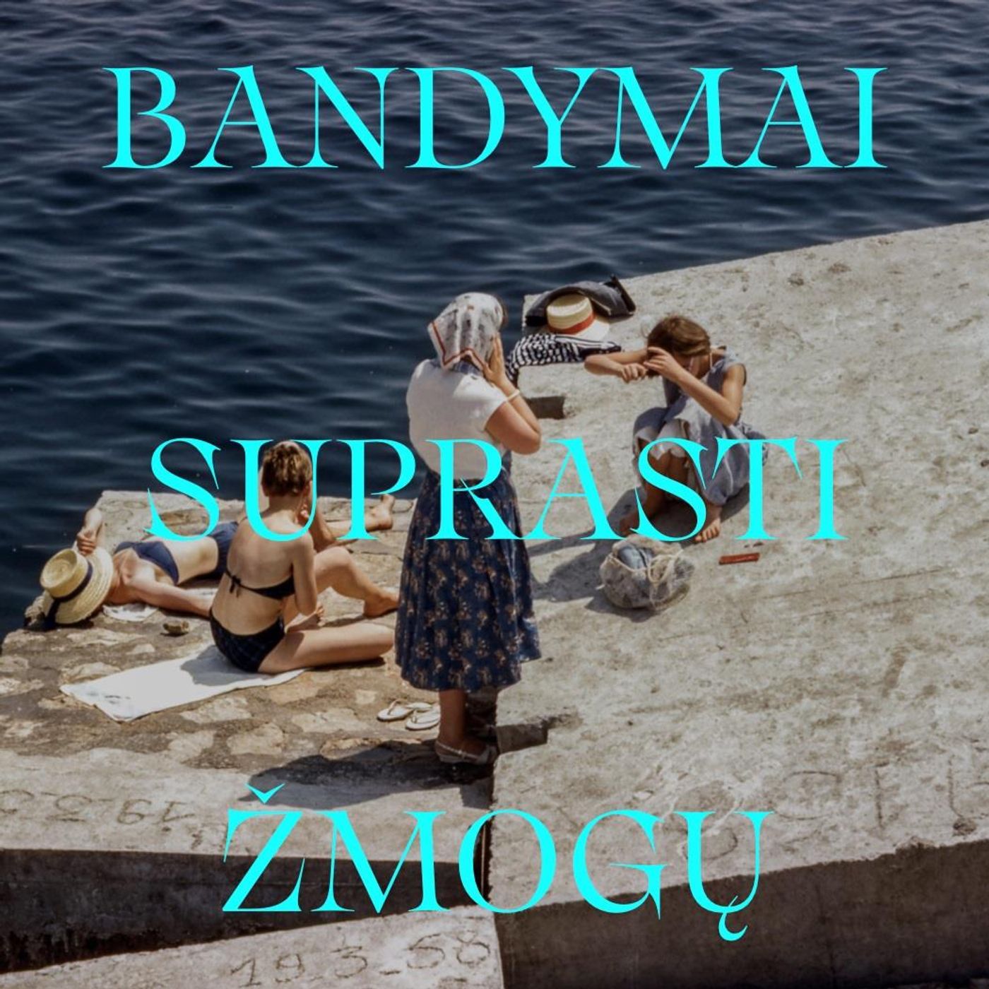Bandymai suprasti žmogų