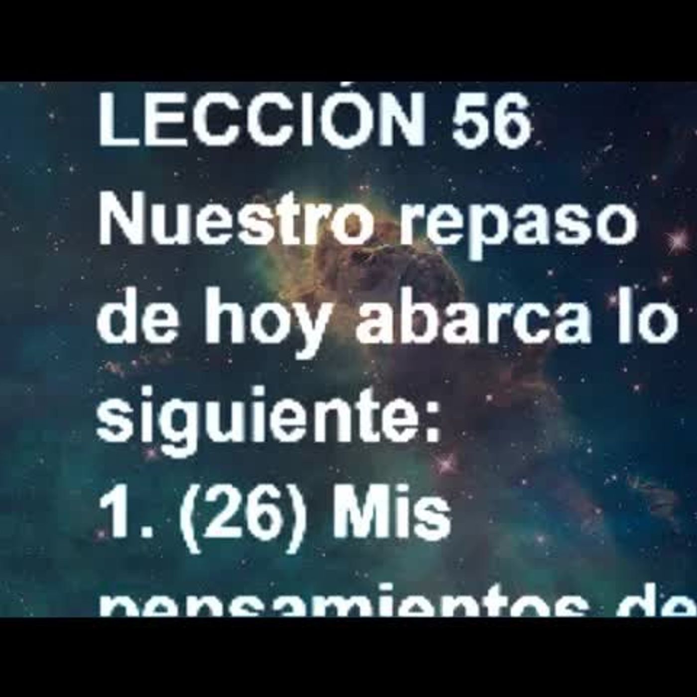 LECCIÓN 56 - Libro de Ejercicios. Un Curso de Milagros (Audiolibro) episode artwork