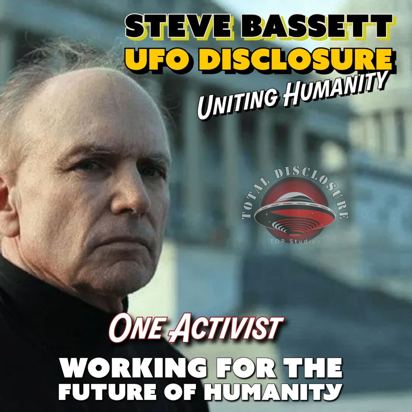 Steve Bassett On The HILL: UFO Truth Embargo & Disclosure Efforts