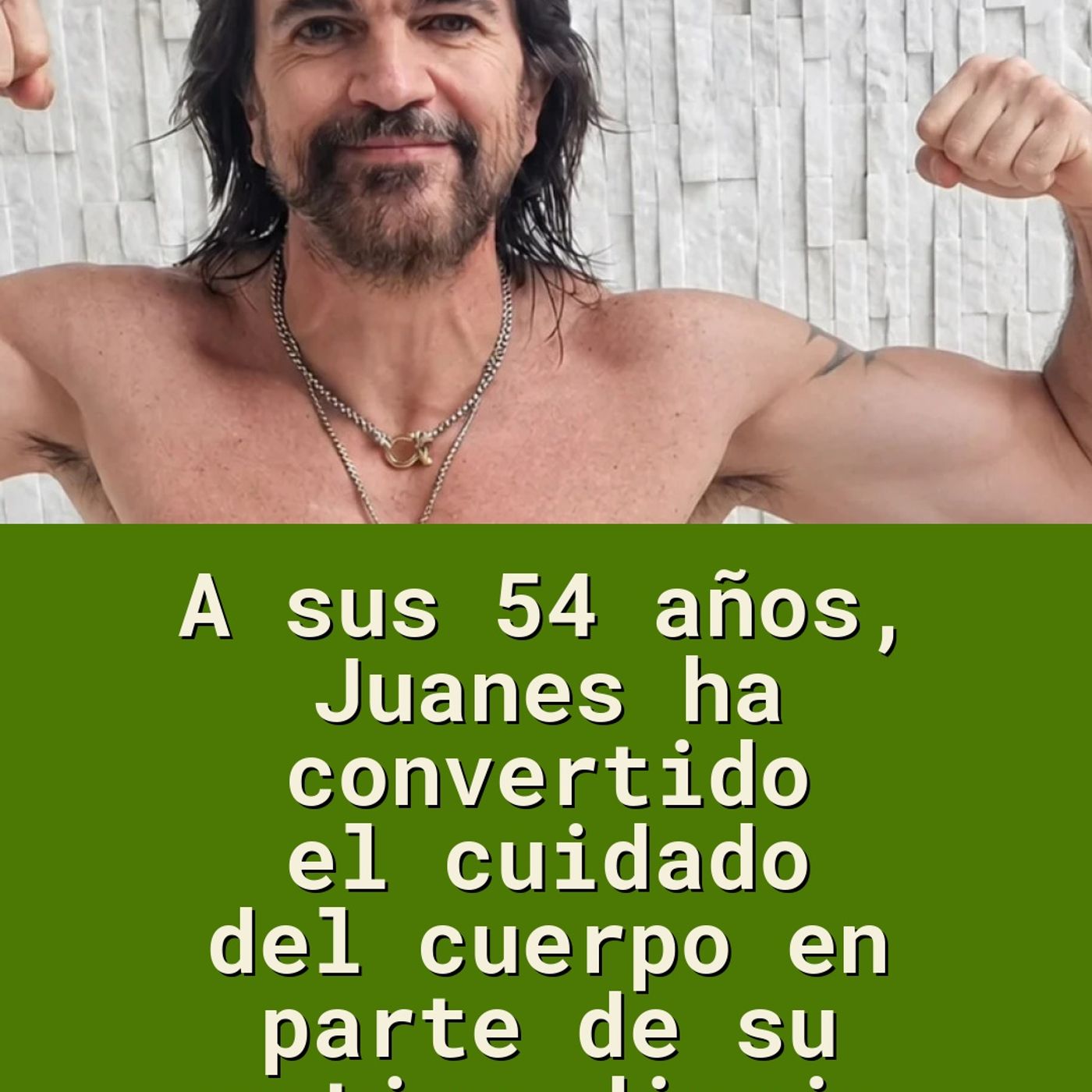 A sus 54 años, Juanes ha convertido el cuidado del cuerpo en parte de su rutina diaria