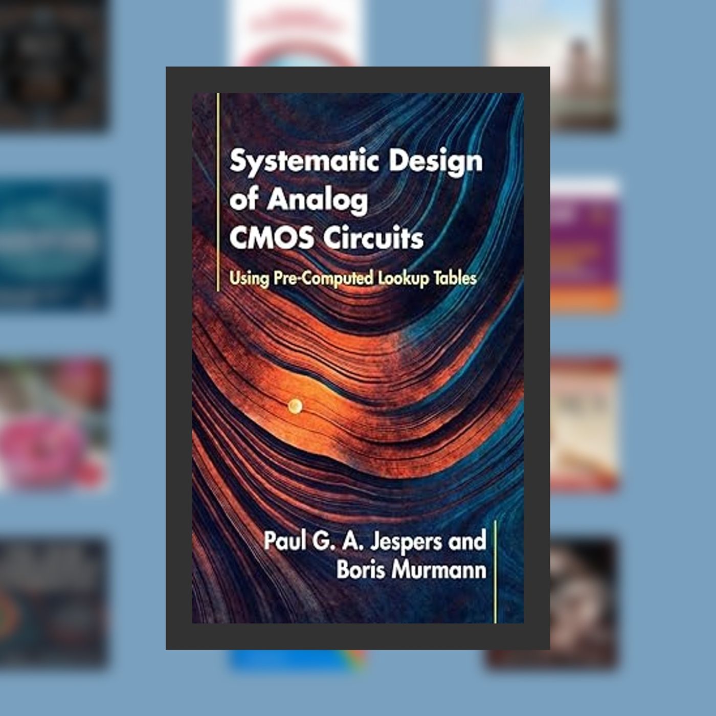 Read [Pdf]> Systematic Design of Analog CMOS Circuits: Using Pre-Computed Lookup Tables By  Paul G. A. Jespers (Author),  Full Epi episode artwork