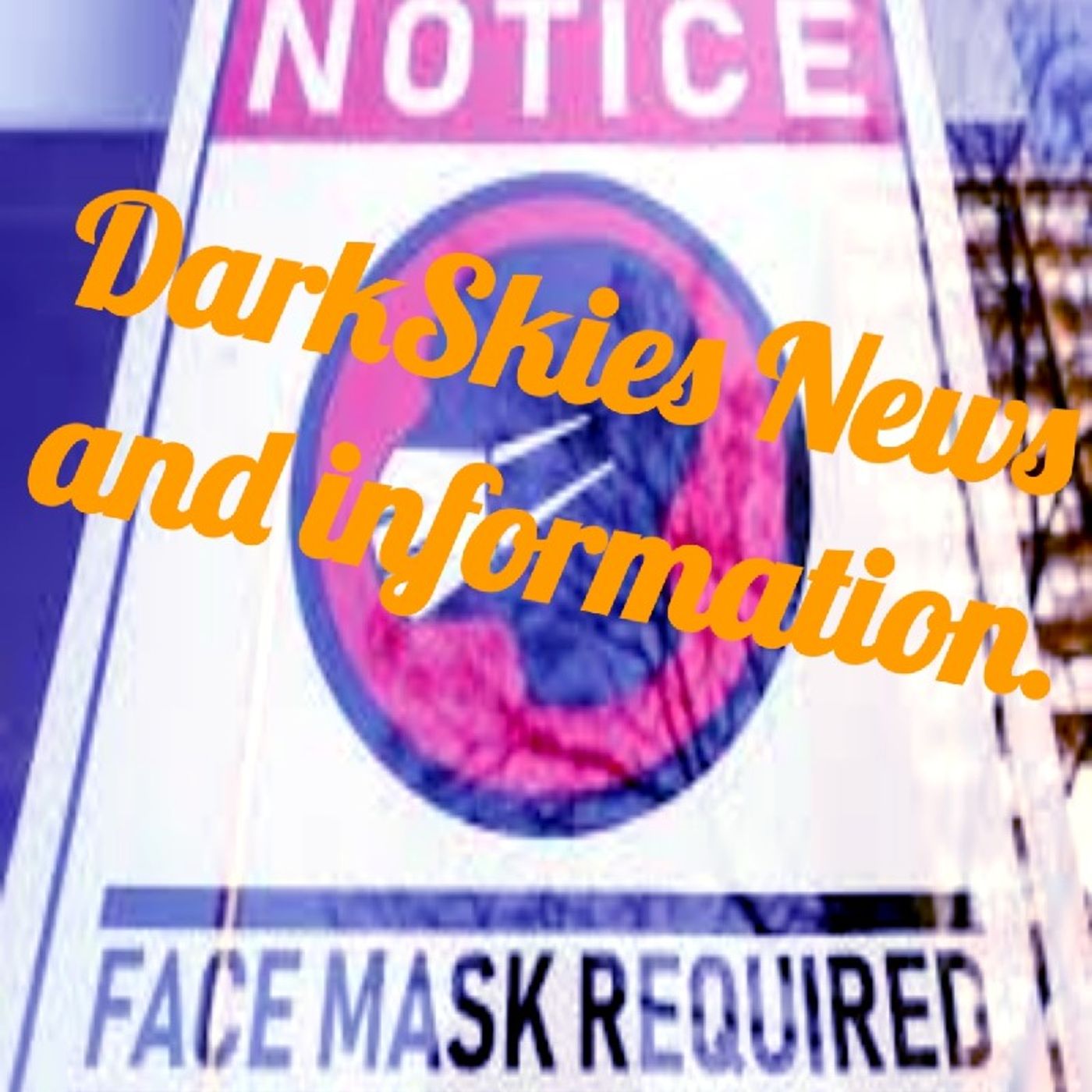 Mask Required Episode 77 - Dark Skies News And information episode artwork