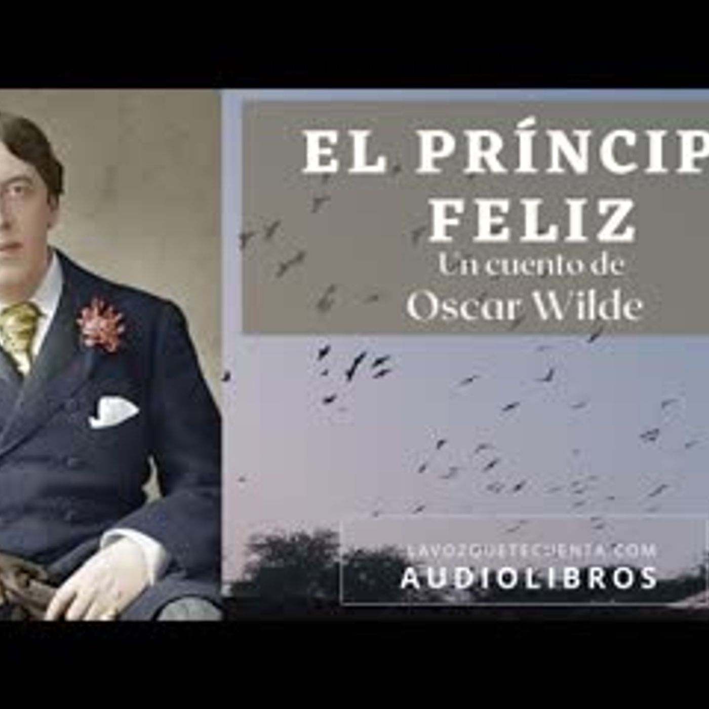 El Príncipe Feliz de Oscar Wilde. Cuento completo. Audiolibro con voz humana real.