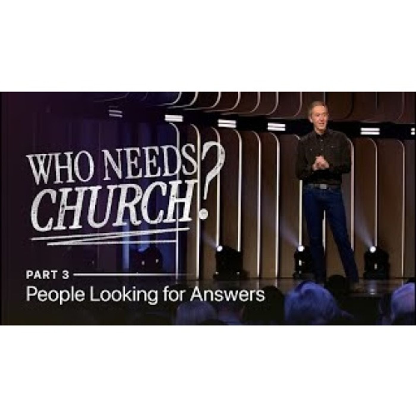 Andy Stanely - Who Needs Church_  People Looking for Answers Part 3