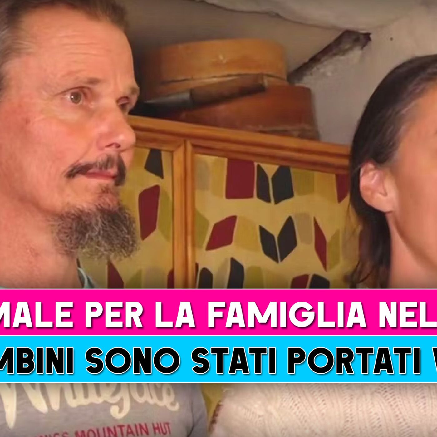 Finita Male Per la Famiglia Nel Bosco: I Bambini Sono Stati Portati Via!