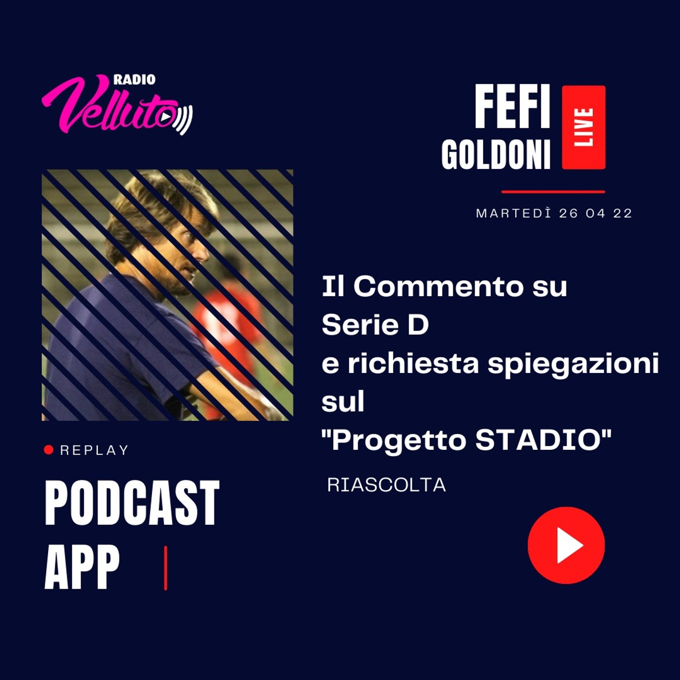 Stefano "Fefi" Goldoni su Serie D della FC Vigor e richiesta spiegazioni sul "progetto stadio". episode artwork