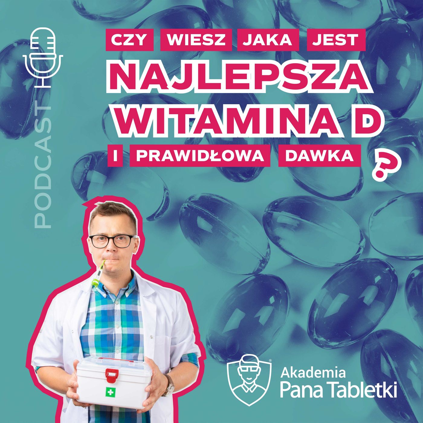 Witamina D - jak dopasować dawkę i wybrać najlepszy preparat? Podcast 24