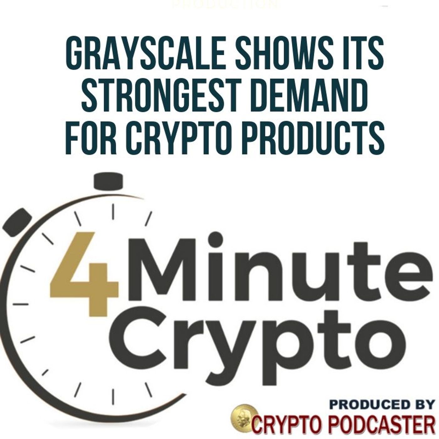 Grayscale Shows Its Strongest Demand For Crypto Products Since Inception episode artwork