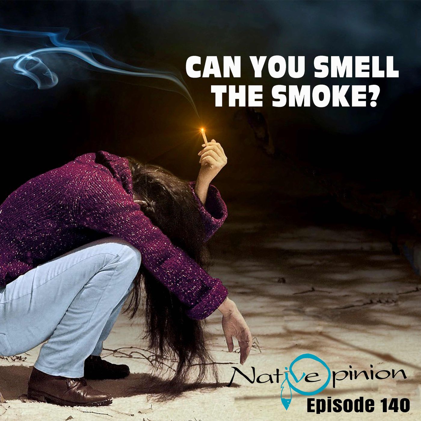 CAN YOU SMELL THE SMOKE? - podcast episode cover