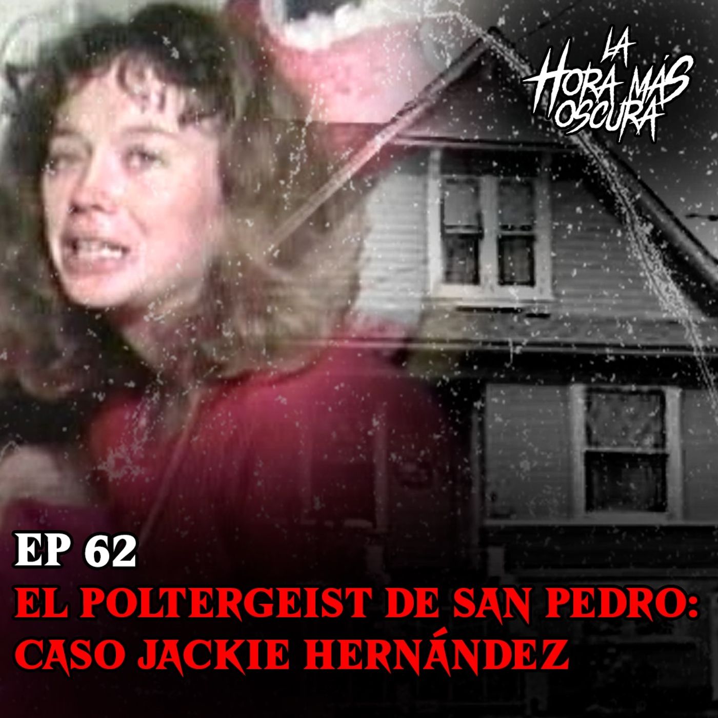 Ep62: El Poltergeist de San Pedro, El Caso de Jackie Hernandez