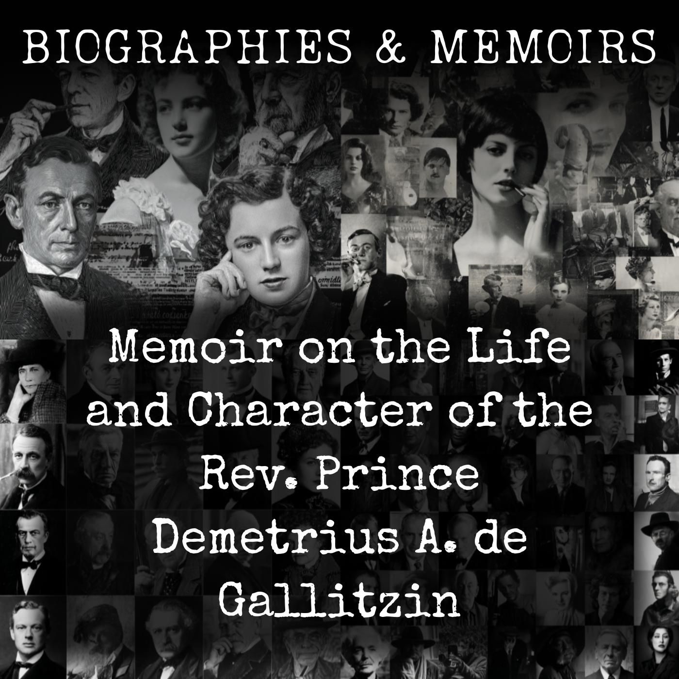 Memoir on the Life and Character of the Rev. Prince Demetrius A. de Gallitzin