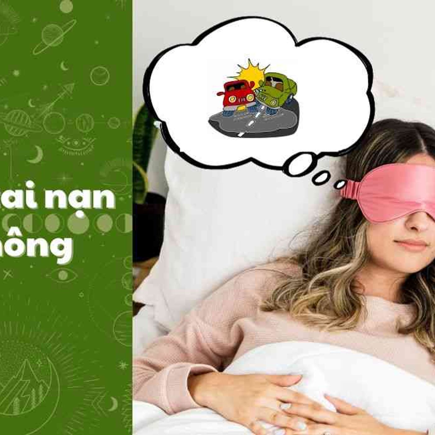 Mơ Thấy Tai Nạn Giao Thông Chết Người: Bí Ẩn Đằng Sau Giấc Mơ episode artwork