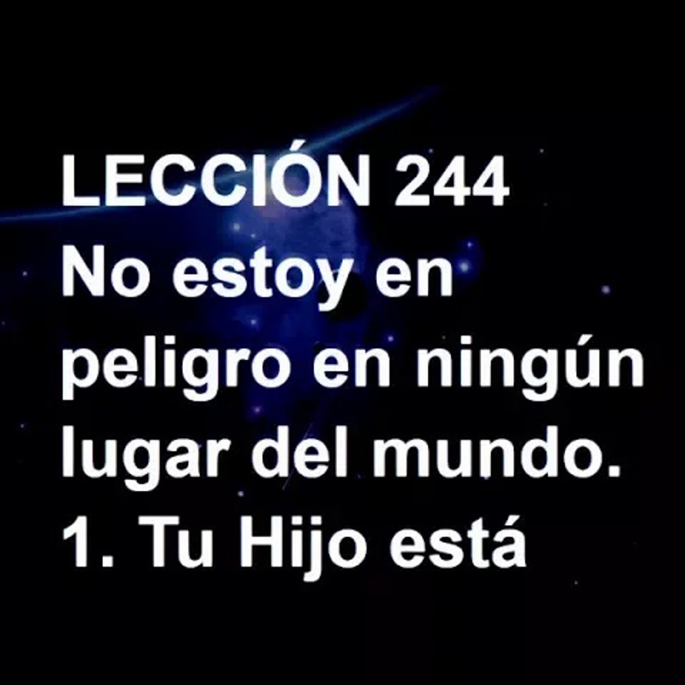LECCIÓN 244 - Libro de Ejercicios. Un Curso de Milagros (Audiolibro)