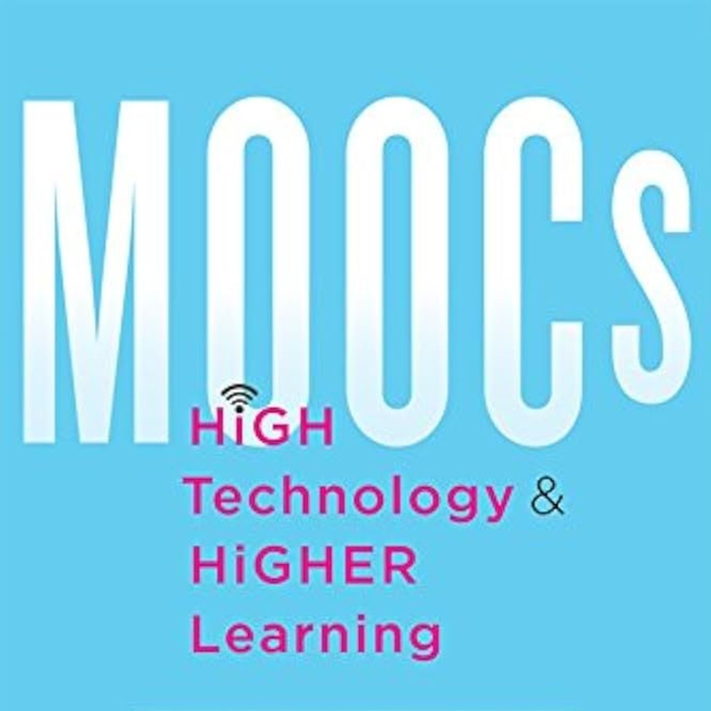 MOOCs, High Technology, and Higher Learning