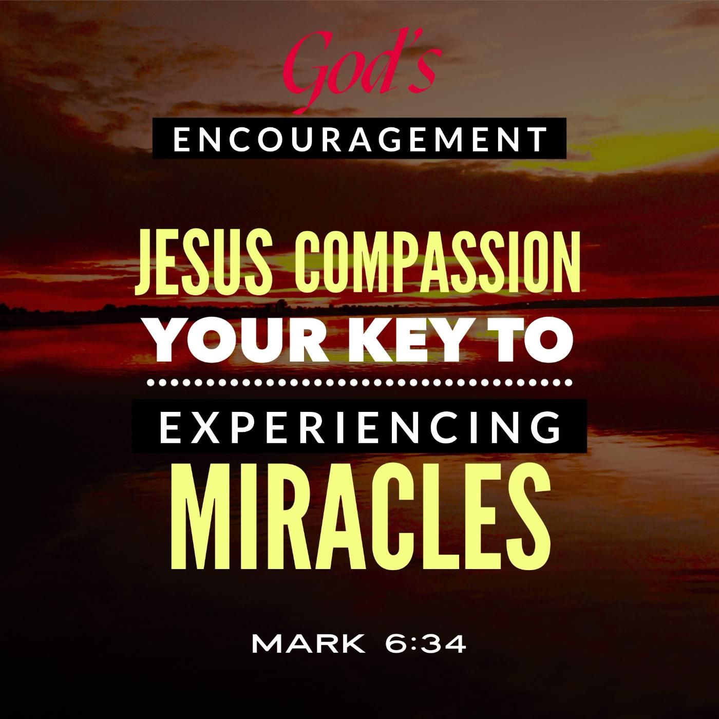 Jesus' Compassion: Your Key to Experiencing Miracles