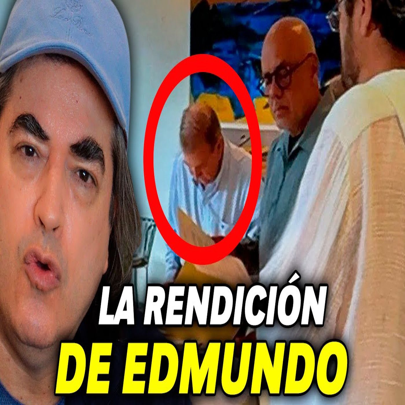 La rendición de Edmundo - Nunca debió firmar esa carta a Jorge Rodríguez