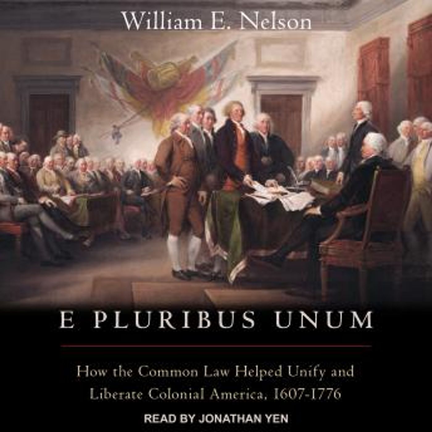 E Pluribus Unum: How the Common Law Helped Unify and Liberate Colonial America, 1607-1776 by William E. Nelson episode artwork