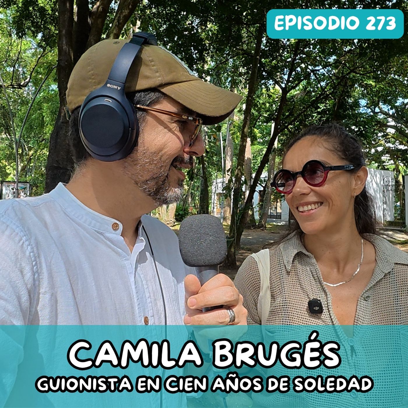 EP273: ADAPTAR CIEN AÑOS DE SOLEDAD | CAMILA BRUGÉS - GUIONISTA episode artwork