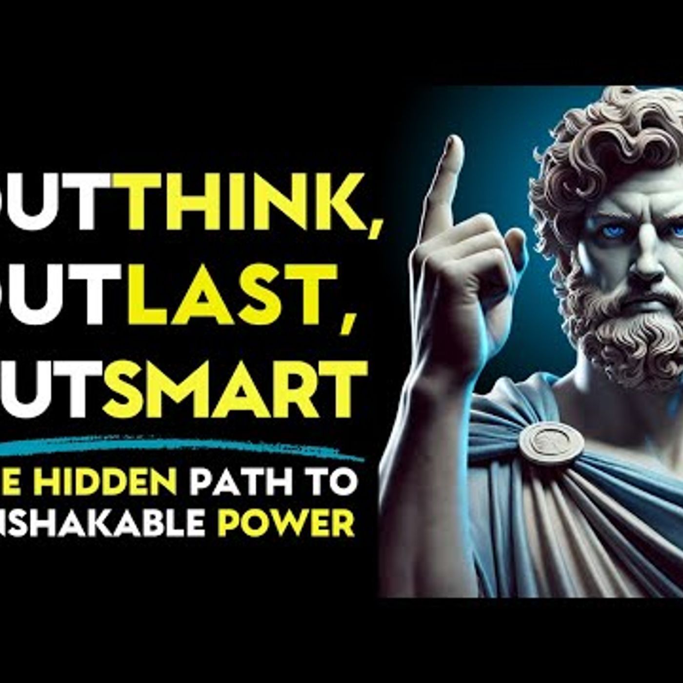 Outthink, Outlast, Outsmart – The HIDDEN Path to UNSHAKABLE Power _ Stoic Philosophy episode artwork