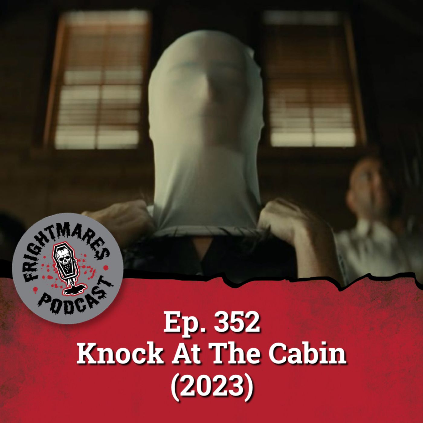 Ep. 352 - Knock At The Cabin (2023) Ep. 352 - Knock At The Cabin (2023)