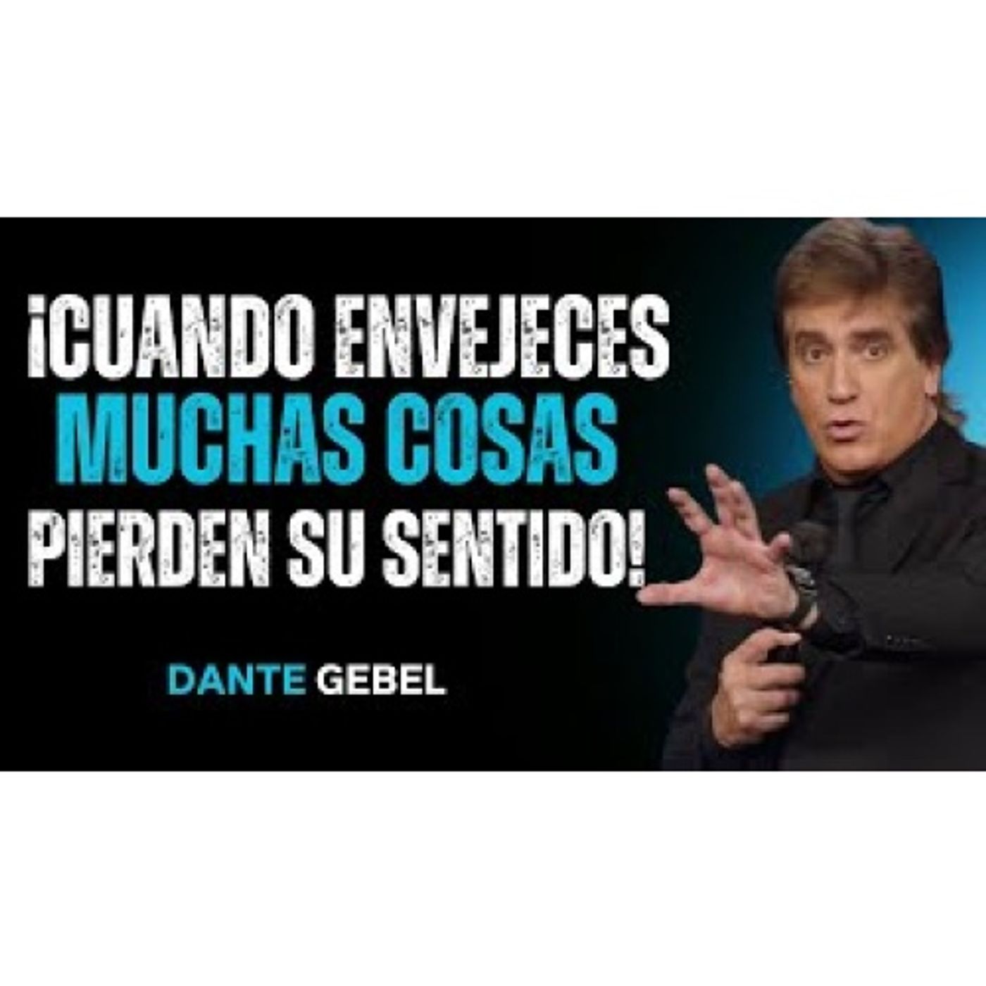 ¡Cuando Envejeces, Muchas Cosas Ya No Tienen Ningún Sentido! - Predicas de Dante Gebel