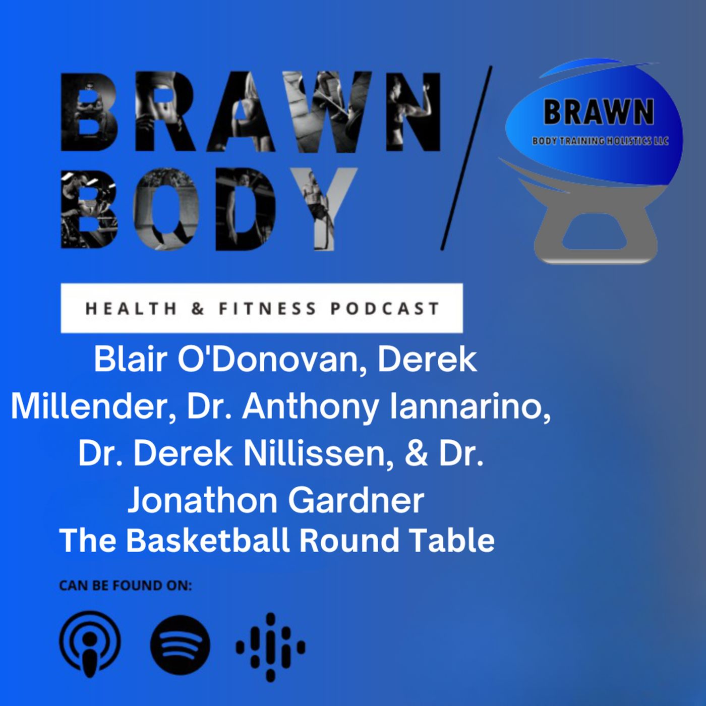 Brawn Body Health and Fitness Podcast