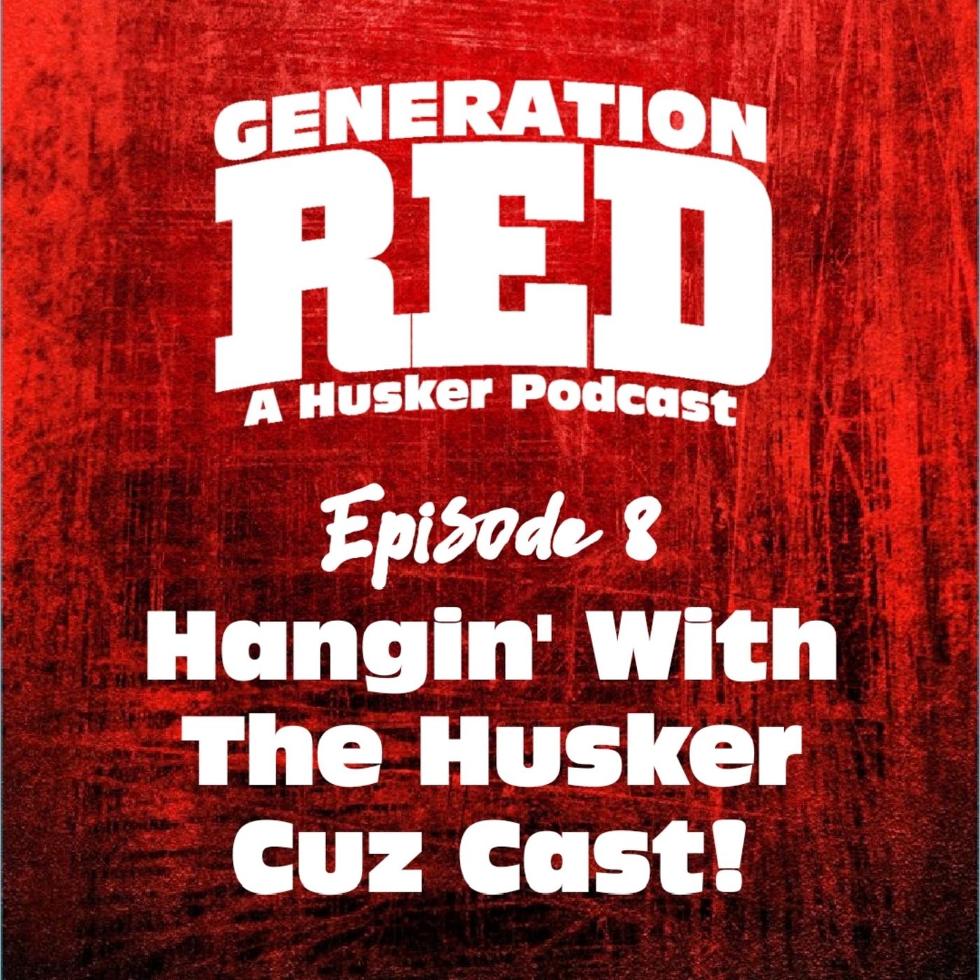 08 - Hangin' with The Husker Cuz Cast