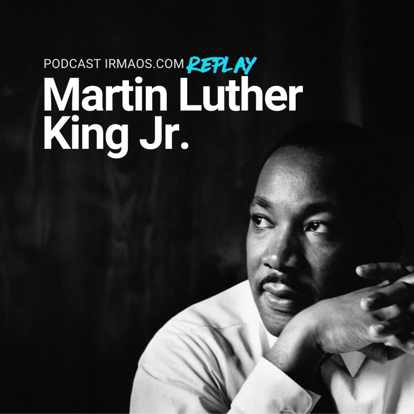 Martin Luther King Jr. [Replay] episode artwork