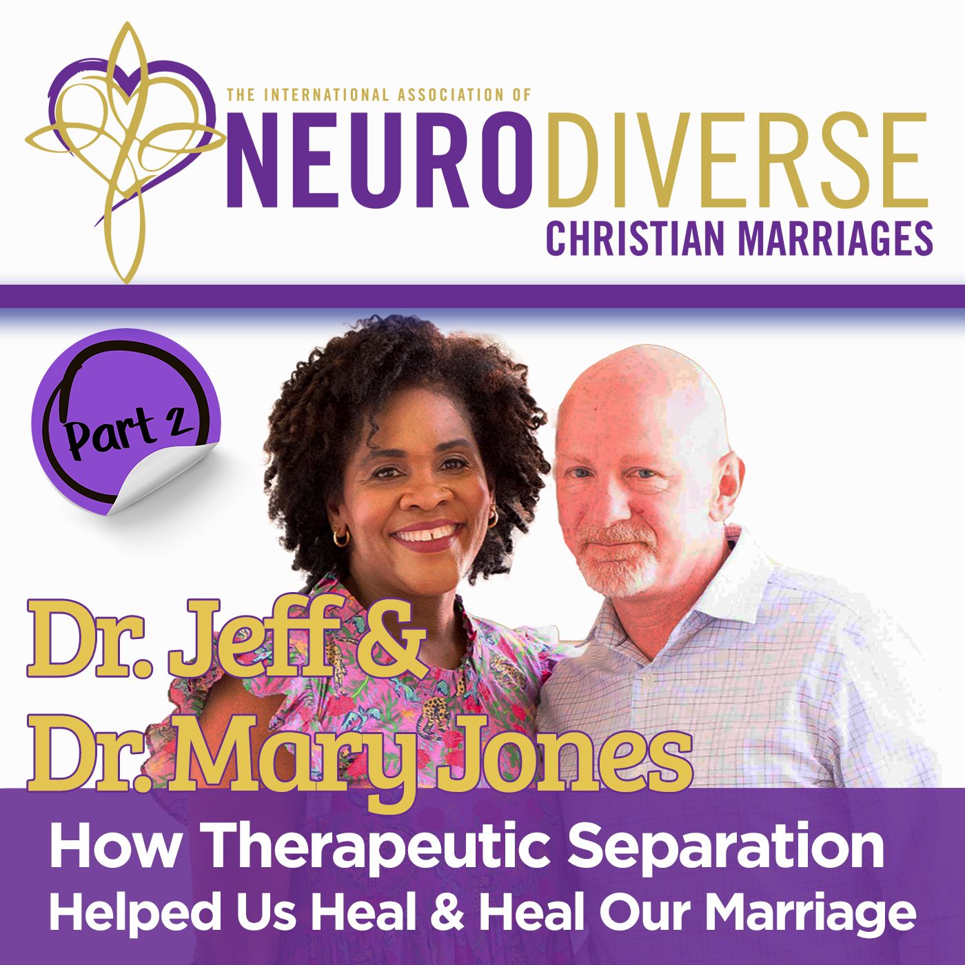 How Therapeutic Separation Helped Us Heal & Heal Our Marriage with Drs. Jeff & Mary Jones episode artwork