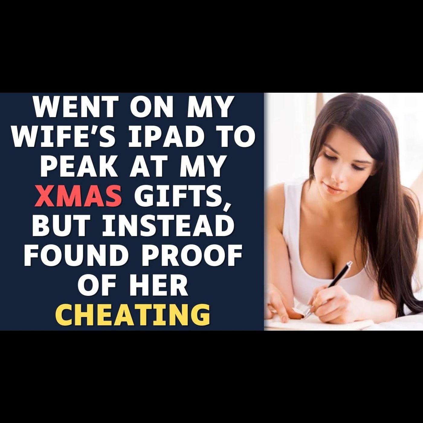 Went On My Wife’s iPad For Christmas Presents & Found Proof Of Cheating Instead Reddit Relationships episode artwork