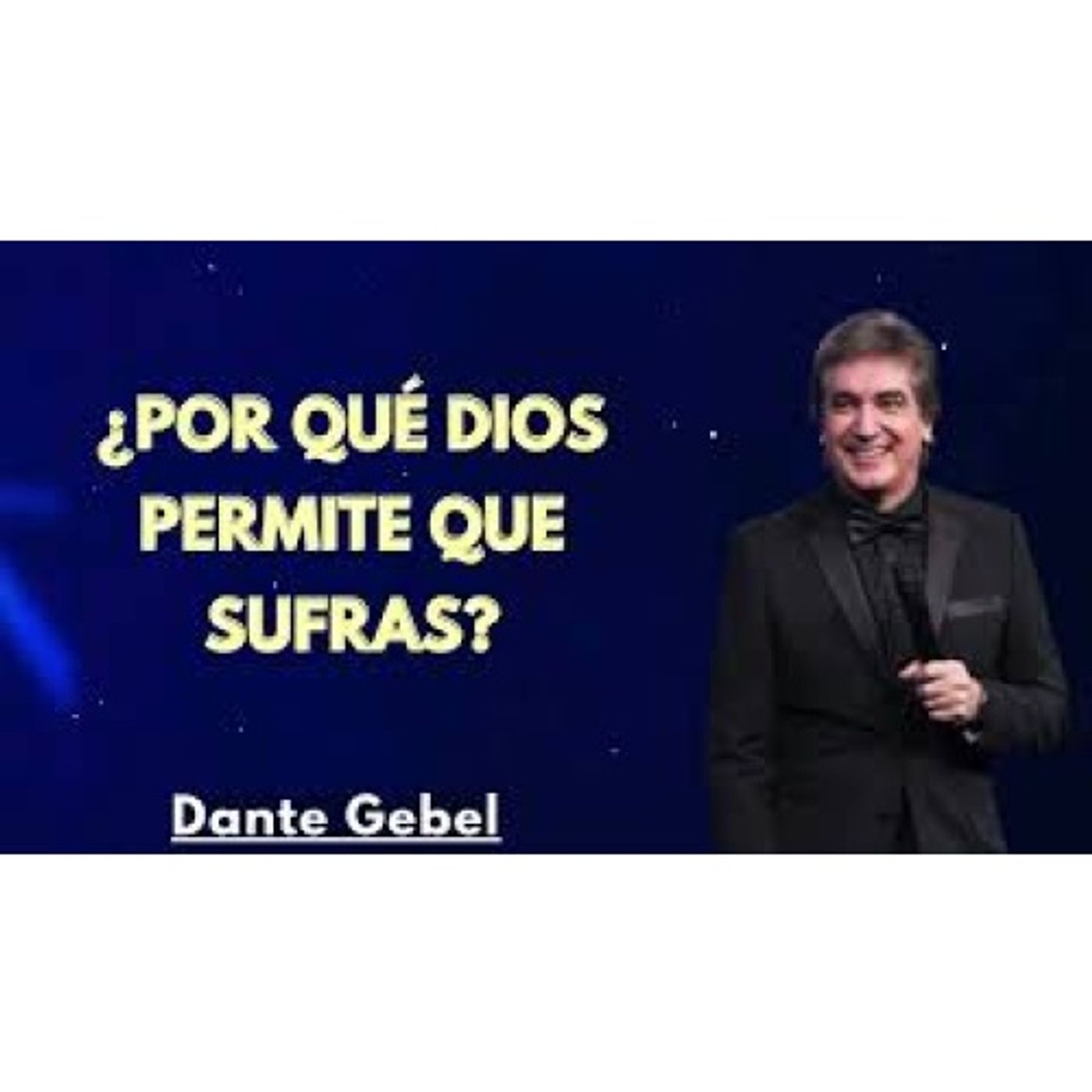 ¿Por qué Dios Permite que Sufras? - Predicas de Dante Gebel