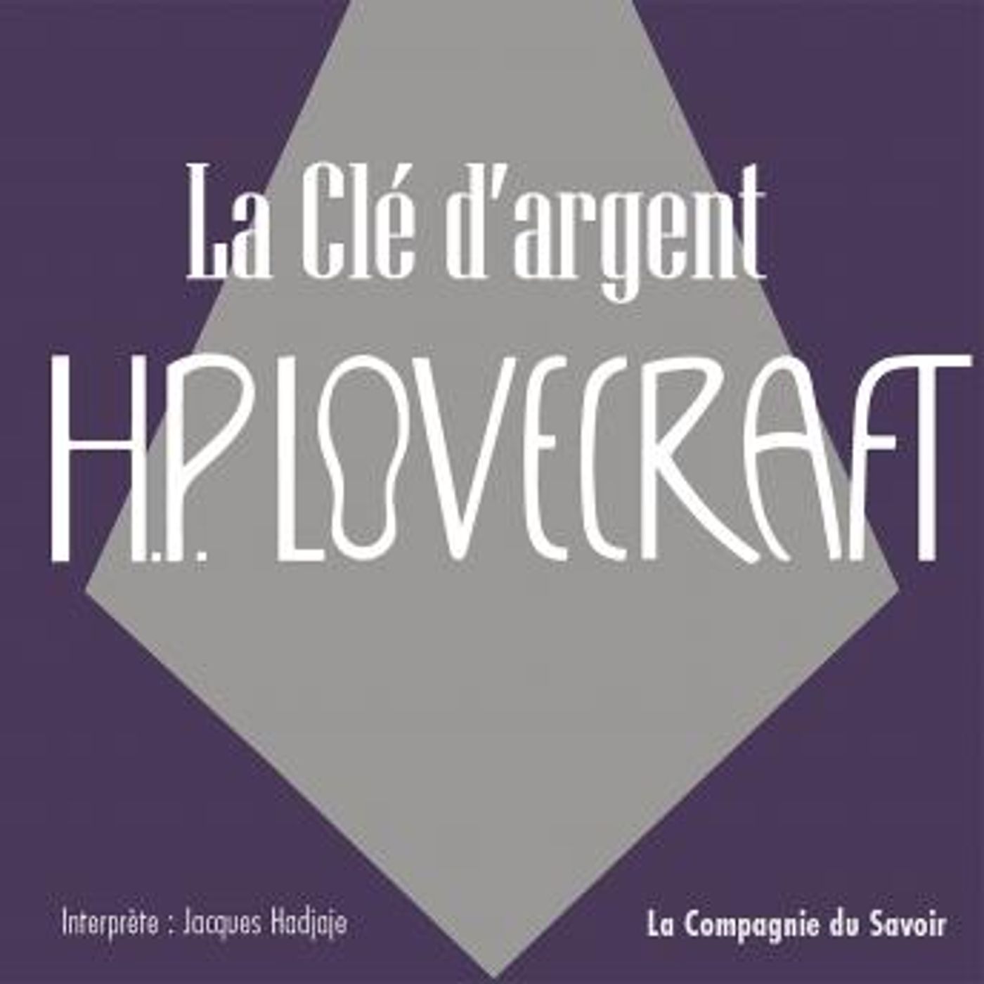 [French] - La clef d'argent: La collection HP Lovecraft by H.P. Lovecraft episode artwork