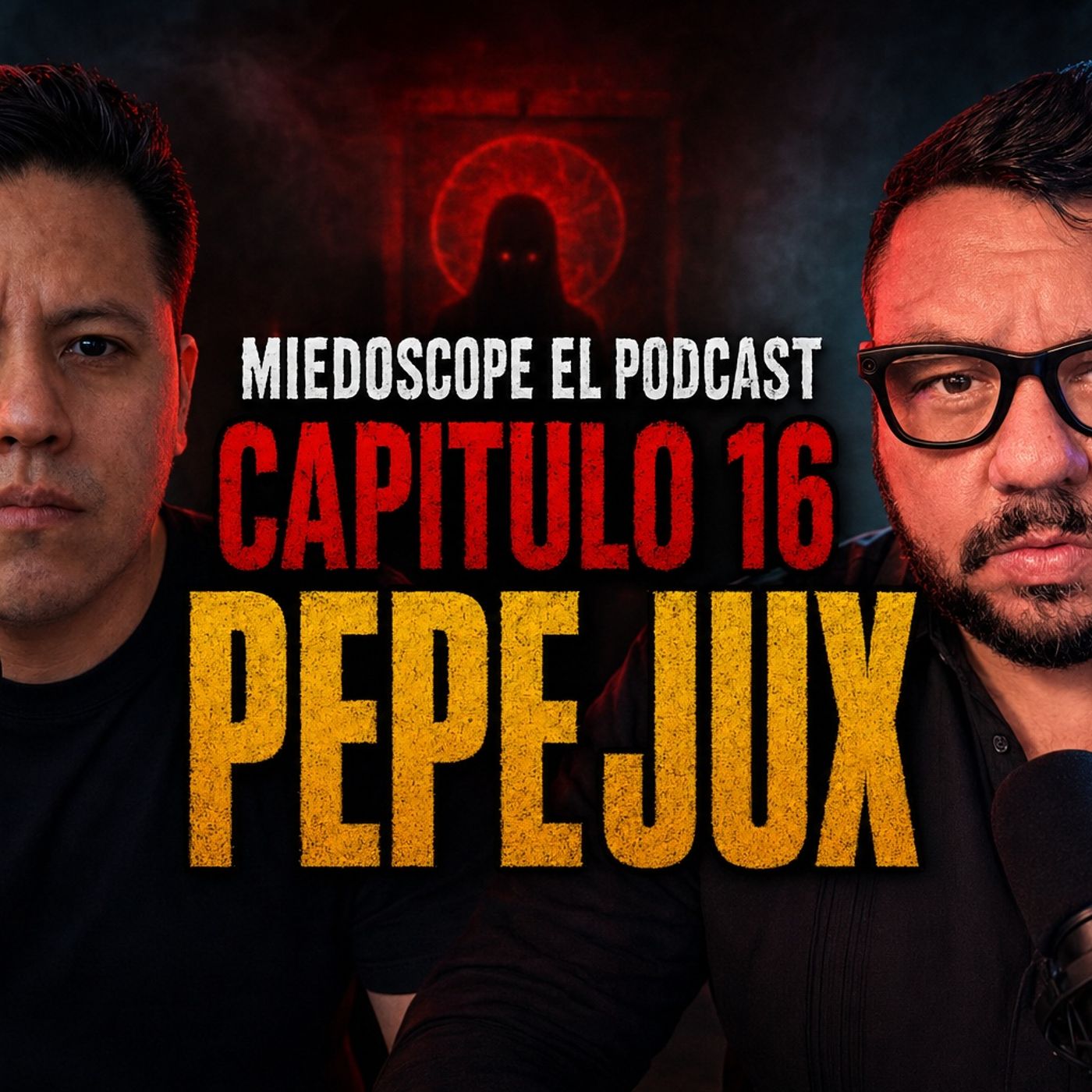 Miedoscope el Podcast Capitulo 16 Pepe Jux
