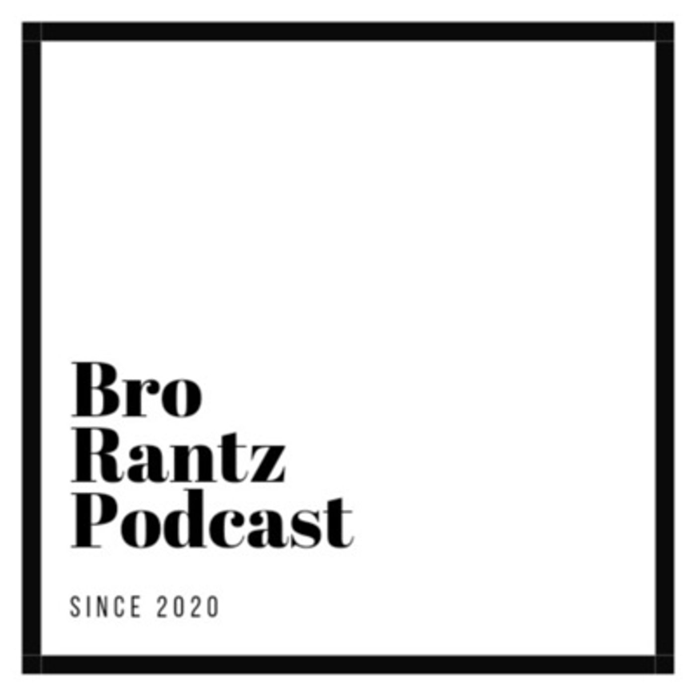 Bro-RantZ
