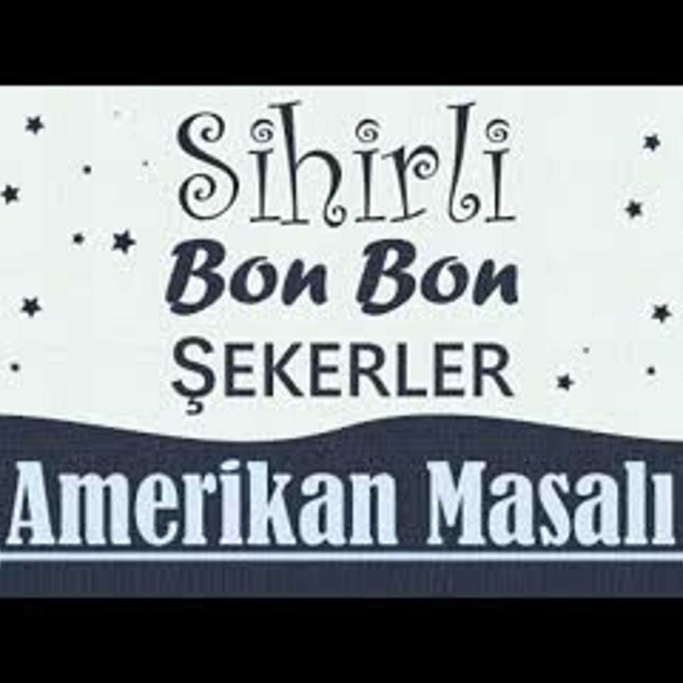 Sihirli BonBon Şekerler  Amerikan Masalı Akın ALTAN episode artwork