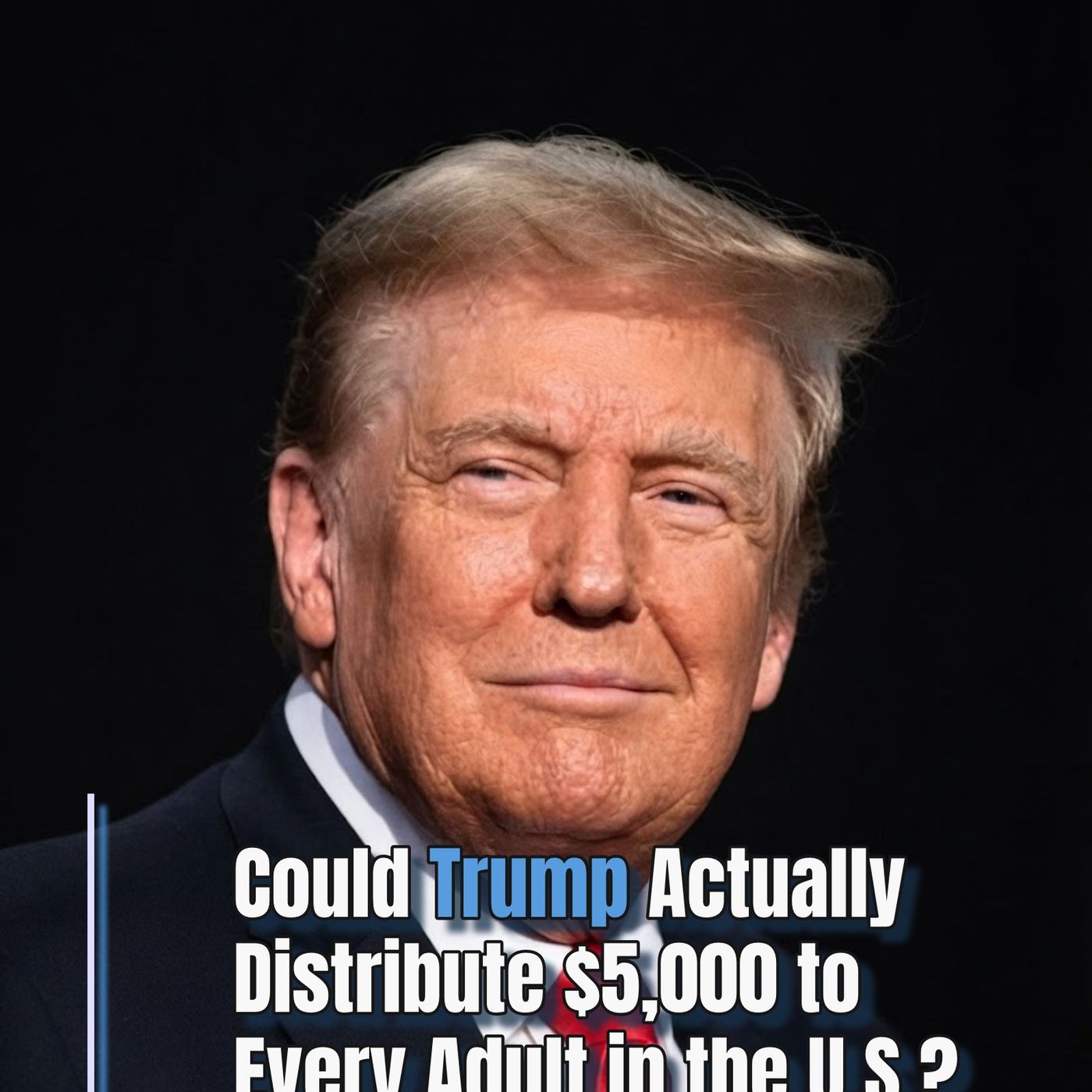 Opinion:  Could Trump Actually Distribute $5,000 to Every Adult in the U.S.? episode artwork