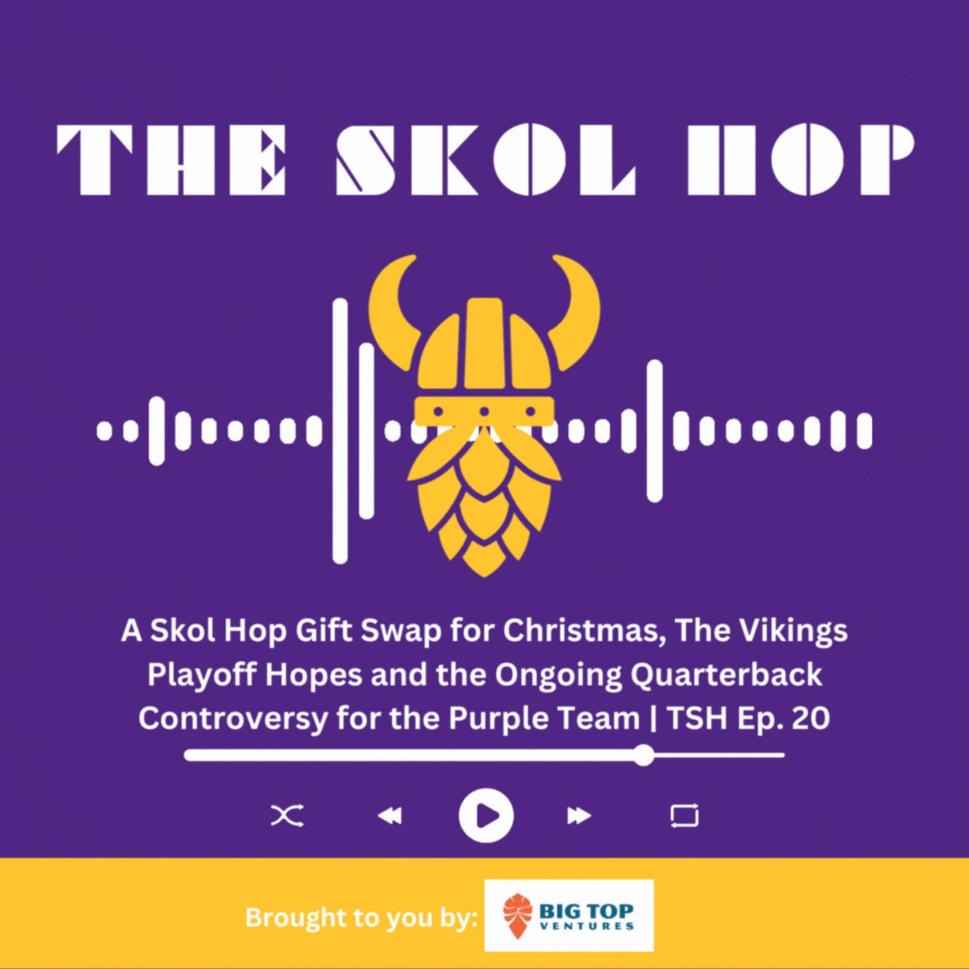 A Skol Hop Gift Swap for Christmas, The Vikings Playoff Hopes and the Ongoing Quarterback Controversy for the Purple Team | TSH Ep. 20 episode artwork