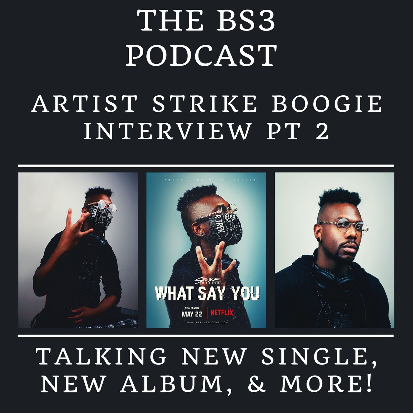 Strike Boogie Interview Pt. 2 + World Premiere of "What Say You" episode artwork