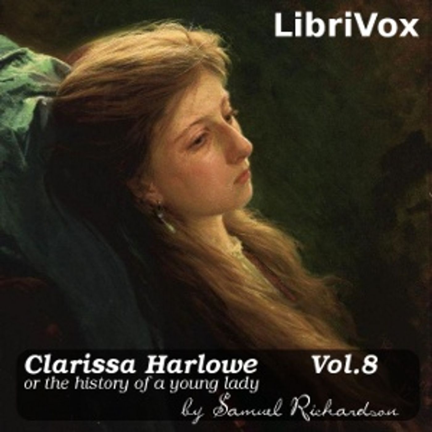 Samuel Richardson - Clarissa Harlowe, or the History of a Young Lady - Volume 8