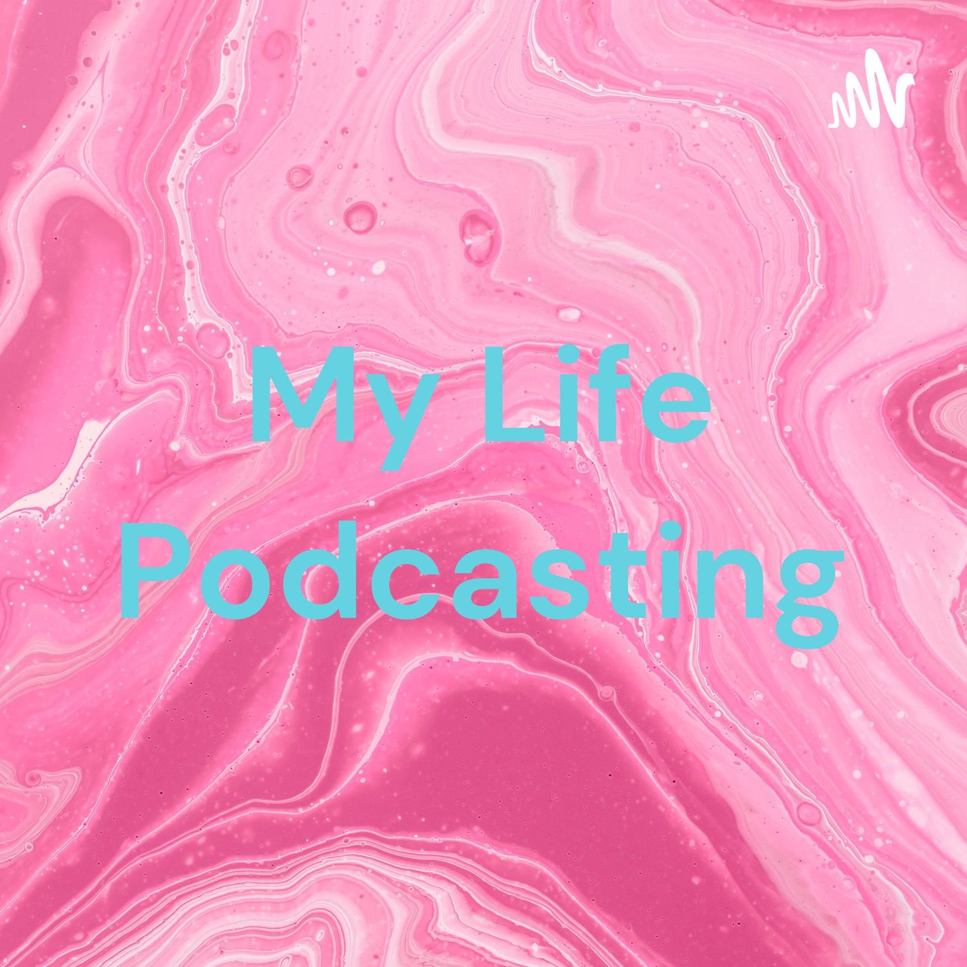 My Life Podcasting