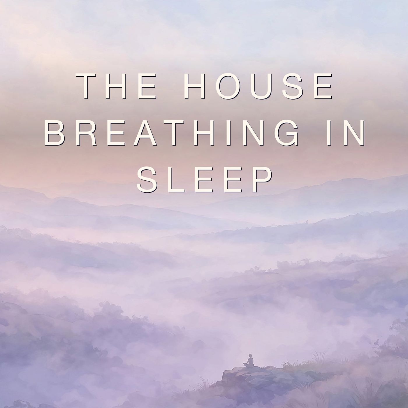 The House Breathing in Sleep