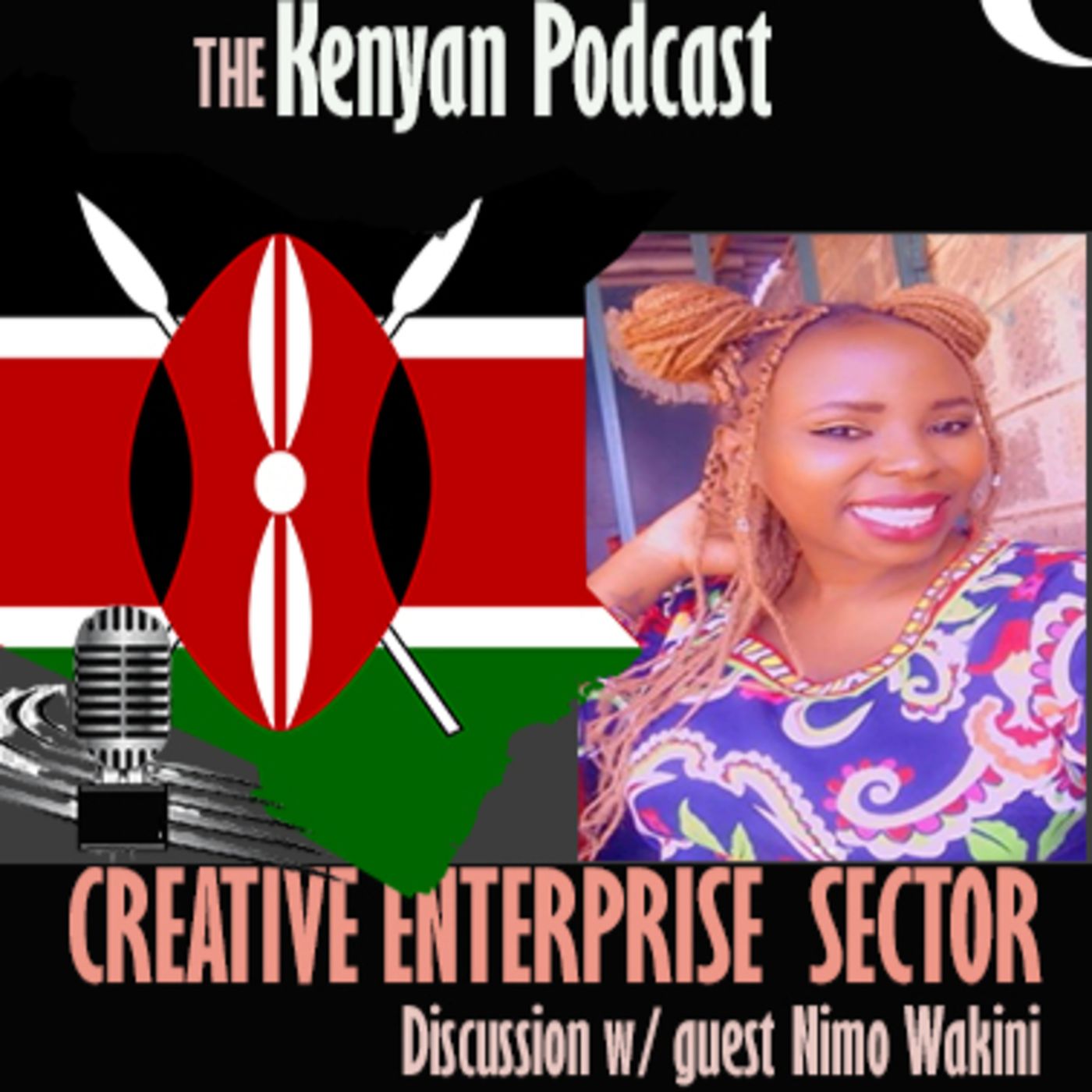 KENYAN PODCAST - CREATIVE ENTERPRISE SECTOR Discussion with guest Nimo Wakini episode artwork