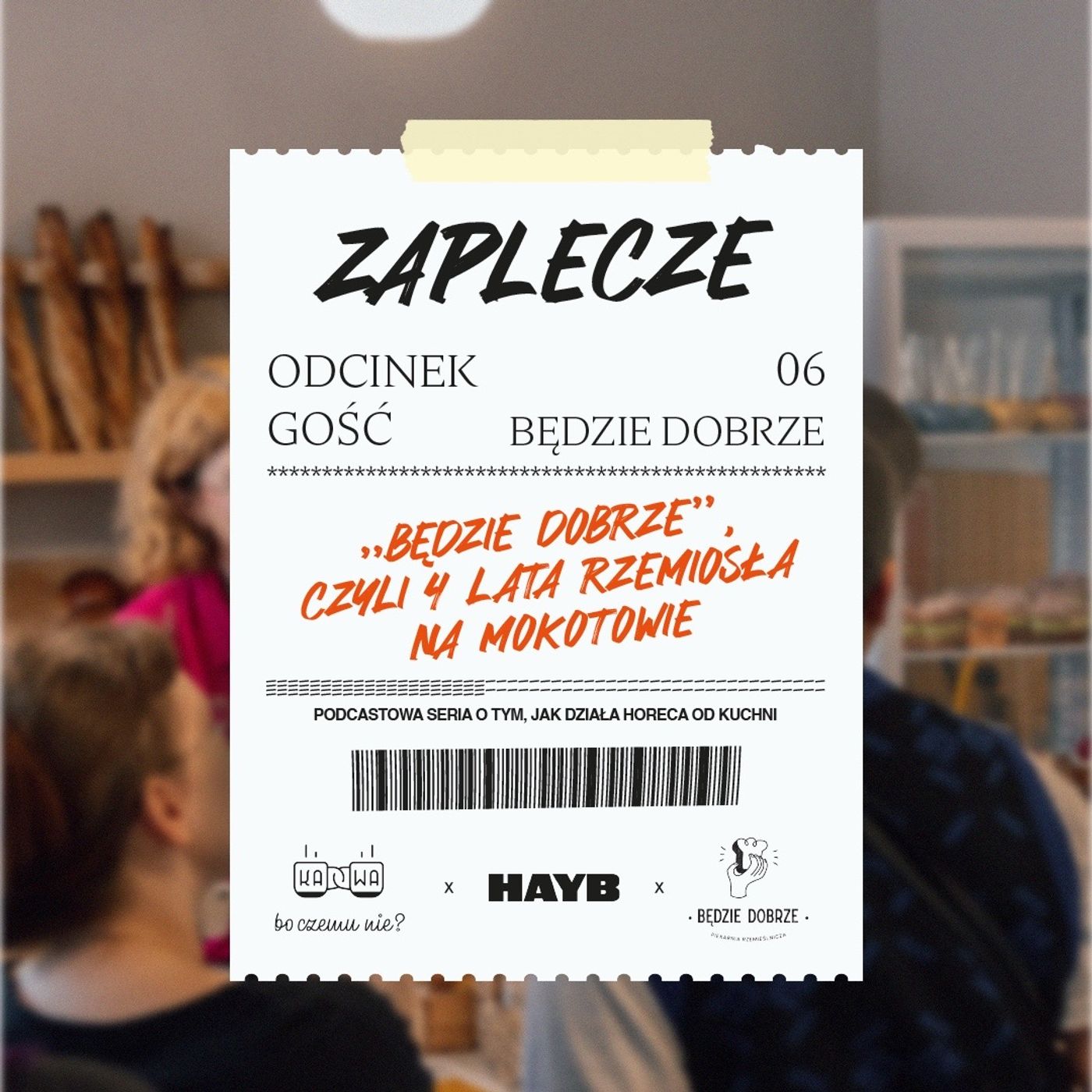#045 – Zaplecze: „Będzie Dobrze”, czyli 4 lata rzemiosła na Mokotowie (06)