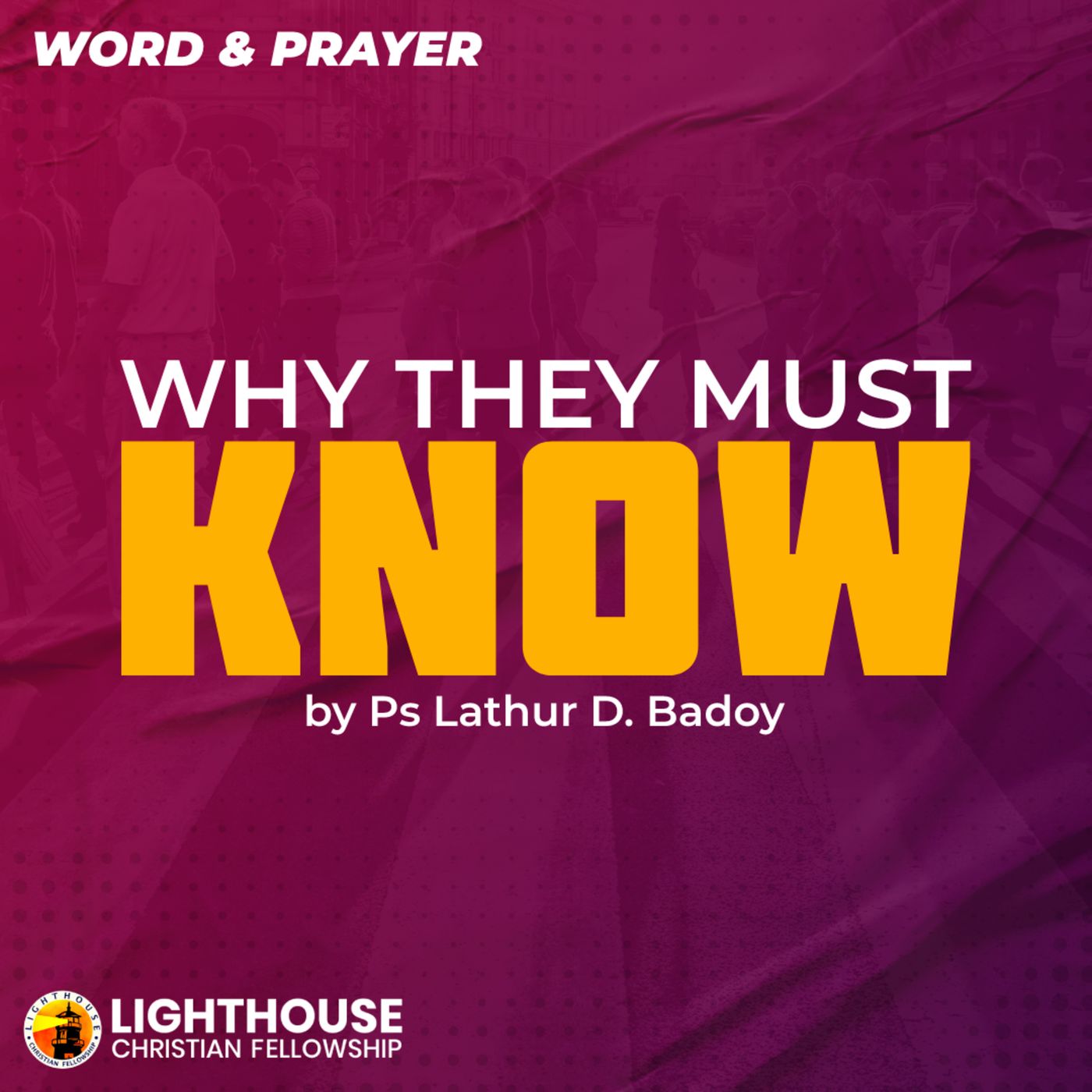 Why They Must Know by Ps Lathur Badoy